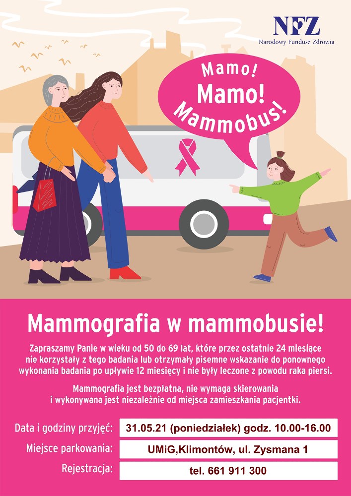 Bezpłatna mammografia cyfrowa i cytologia płynna w nowoczesnym cytomammobusie ŚCO. Badania będą wykonywane w dniu 31.05.2021 r. w godz. 10.00-16.00 przy budynku Urzędu Miasta i Gminy Klimontów. Rejestracja na badania pod numerem telefonu 661911300. Jeśli nie możesz w tym dniu skorzystać z badania zarejestruj się na mammografię w ŚCO pod numerem 607778888. Bezpłatna mammografia dla Pań w wieku 50-69. Jeśli nie możesz w tym dniu skorzystać z badania zarejestruj się na cytologię w ŚCO pod numerem 609990033. Bezpłatna cytologia dla Pań w wieku 25-59.